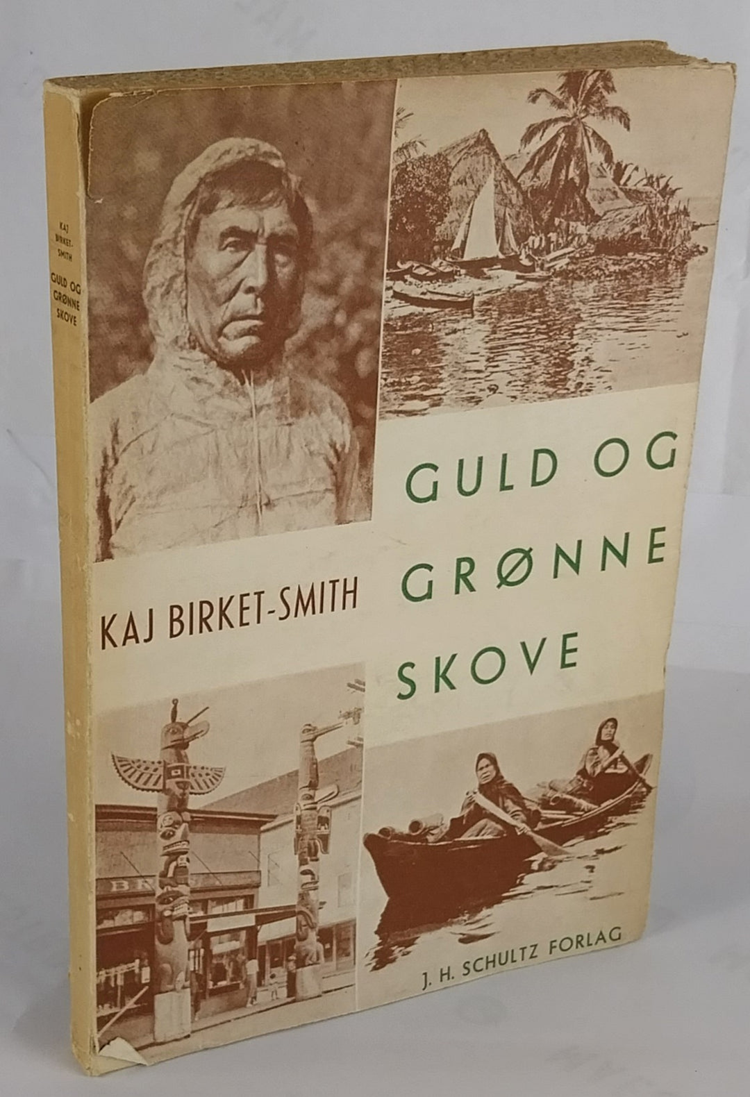 Guld og grønne Skove. En Sommer blandt Eskimoer og Indianere i Alaska.