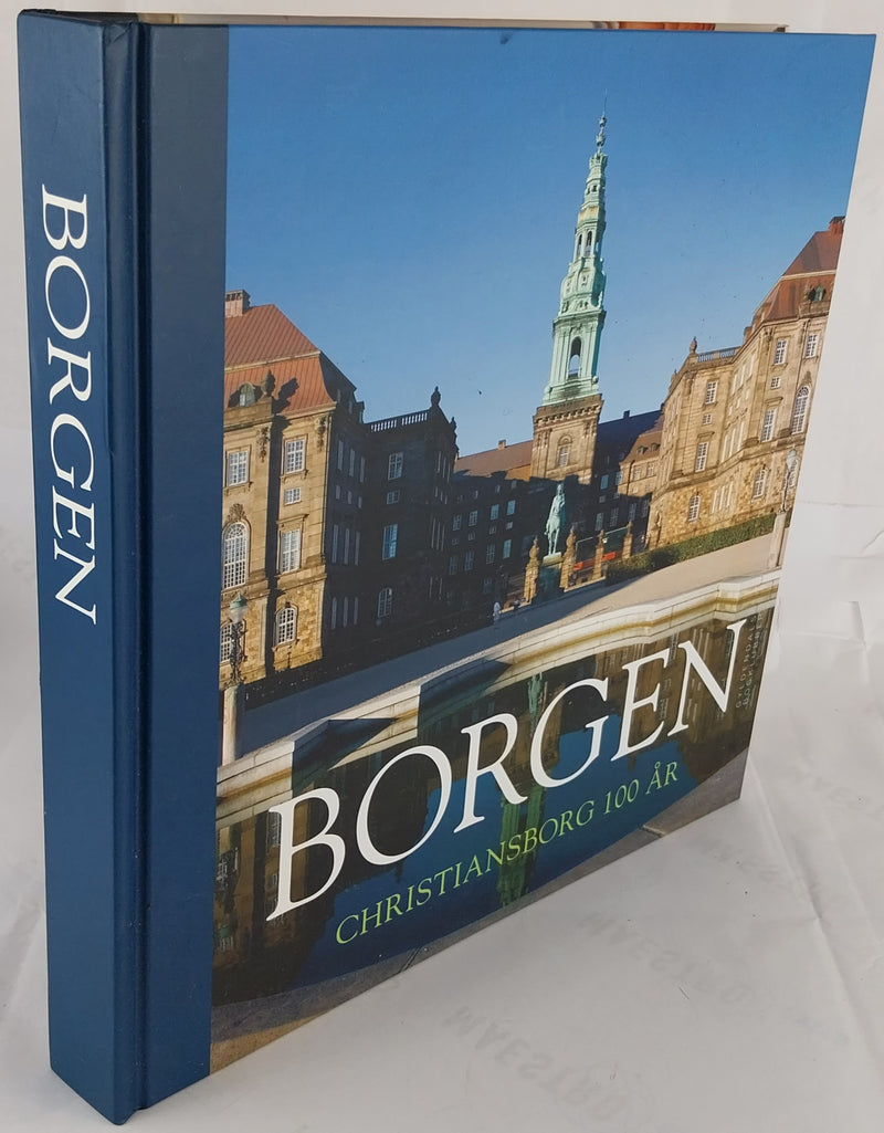 Borgen. Christiansborg 100 år.