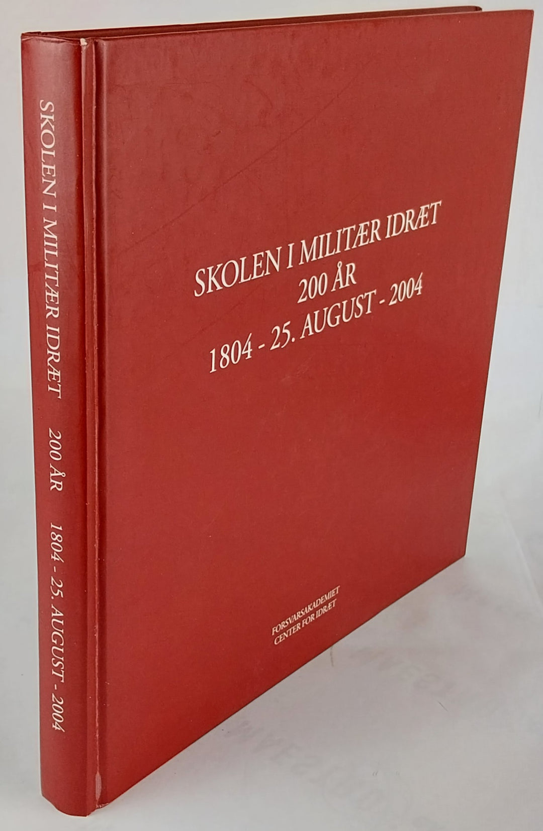 Skolen i Militær Idræt - 200 år - 1804 - 25. august - 2004