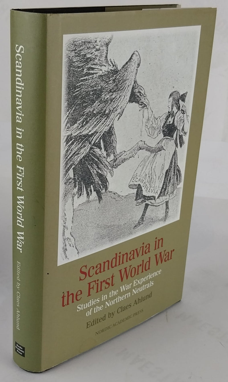 Scandinavia in the First World War: Studies in the War Experience of the Northern Neutrals.
