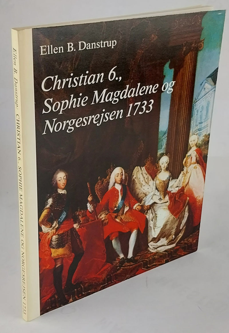 Christian 6., Sophie Magdalene og Norgesrejsen 1733