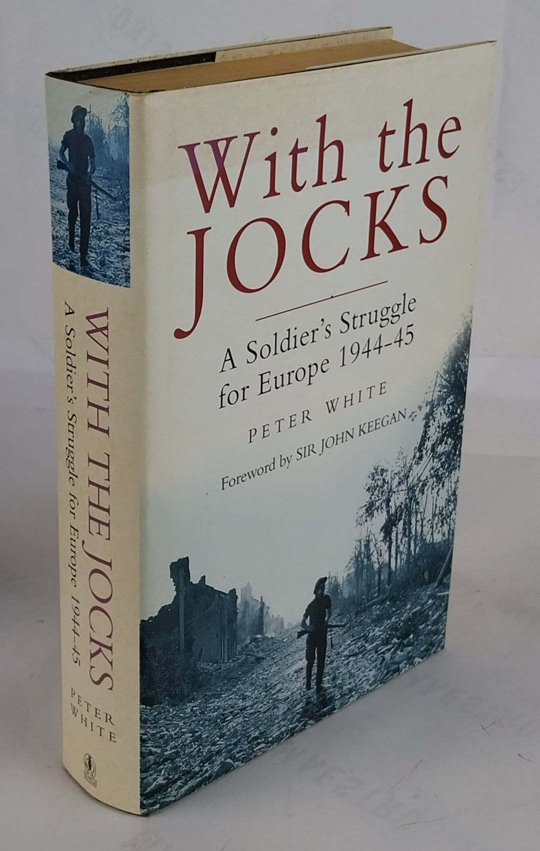 With the Jocks : A Soldier's Struggle for Europe 1944-45