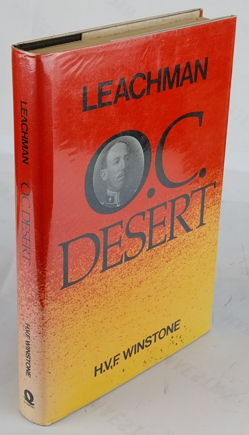 Leachman O.C. Desert. The Life of Lieutenant-Colonel Gerard Leachman, D.S.O