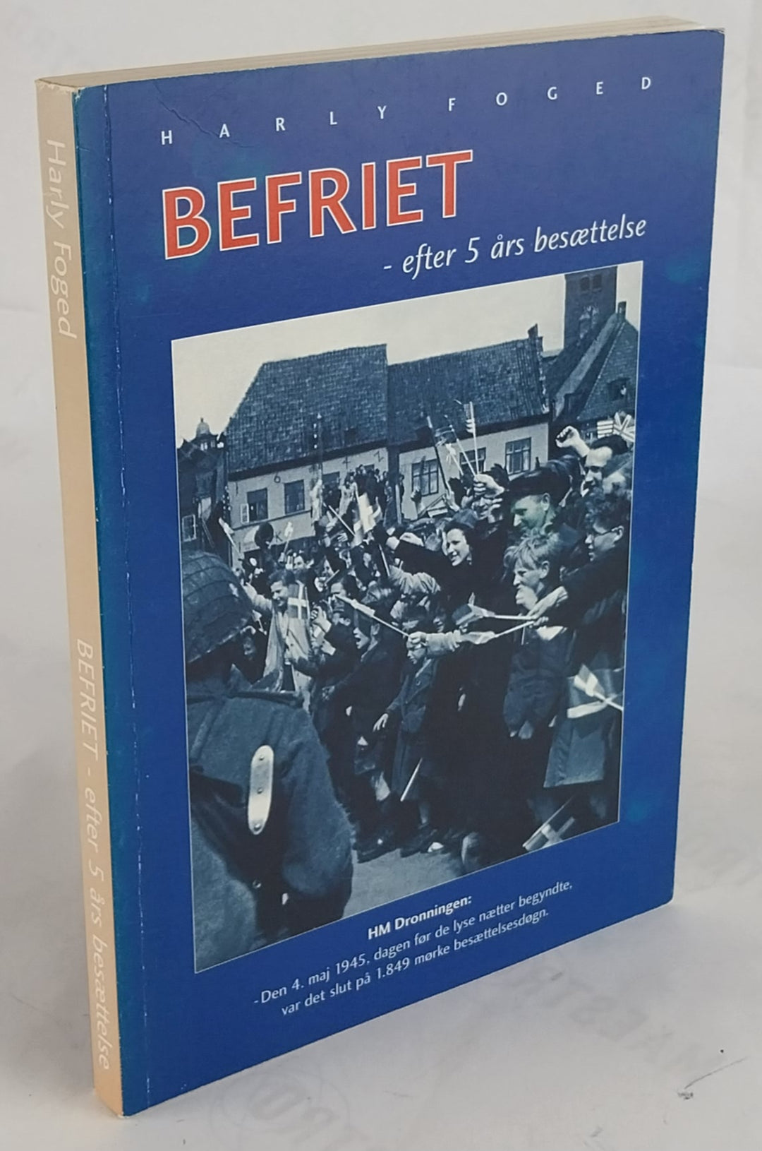 Befriet, efter 5 års besættelse