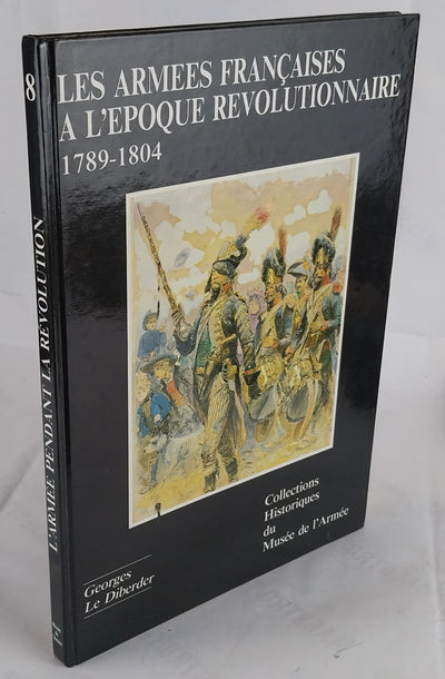 Les Armées françaises à l'époque révolutionnaire, 1789-1804