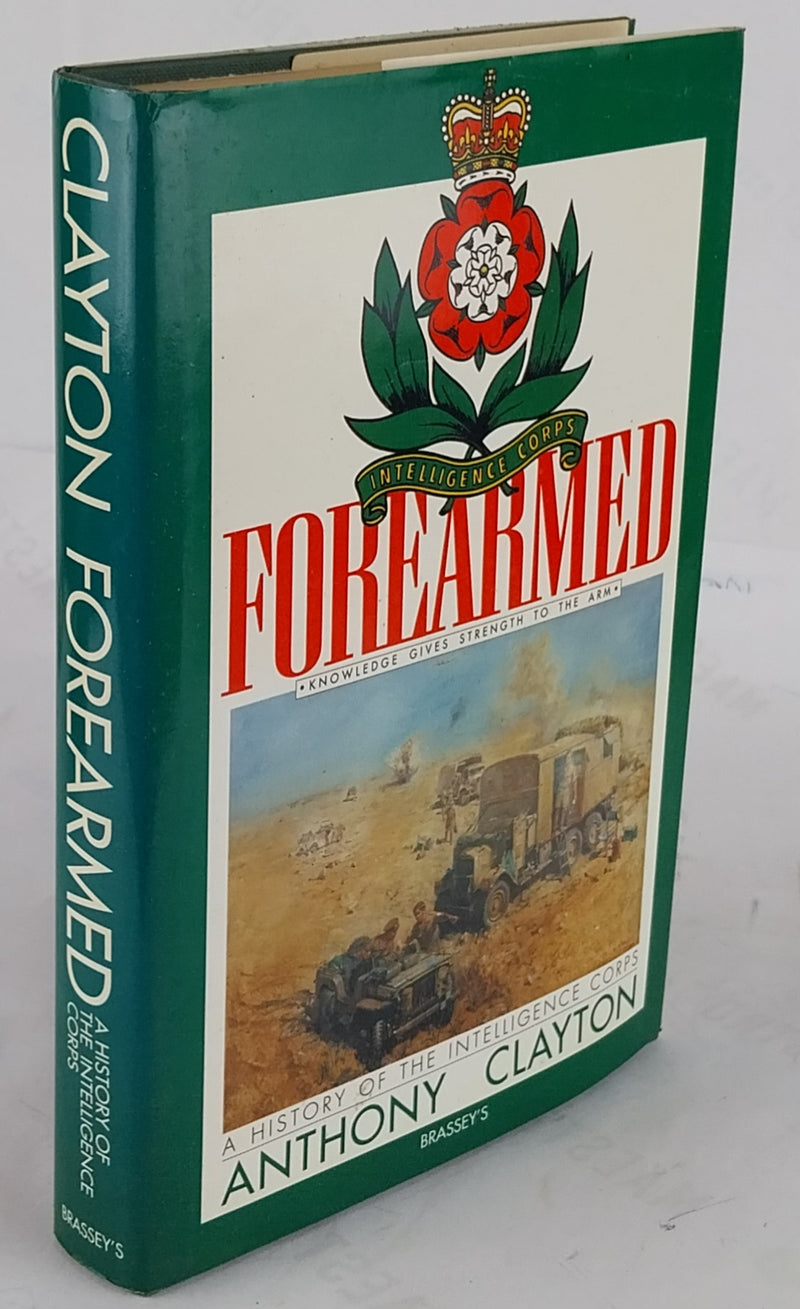 Forearmed. A History of the Intelligence Corps