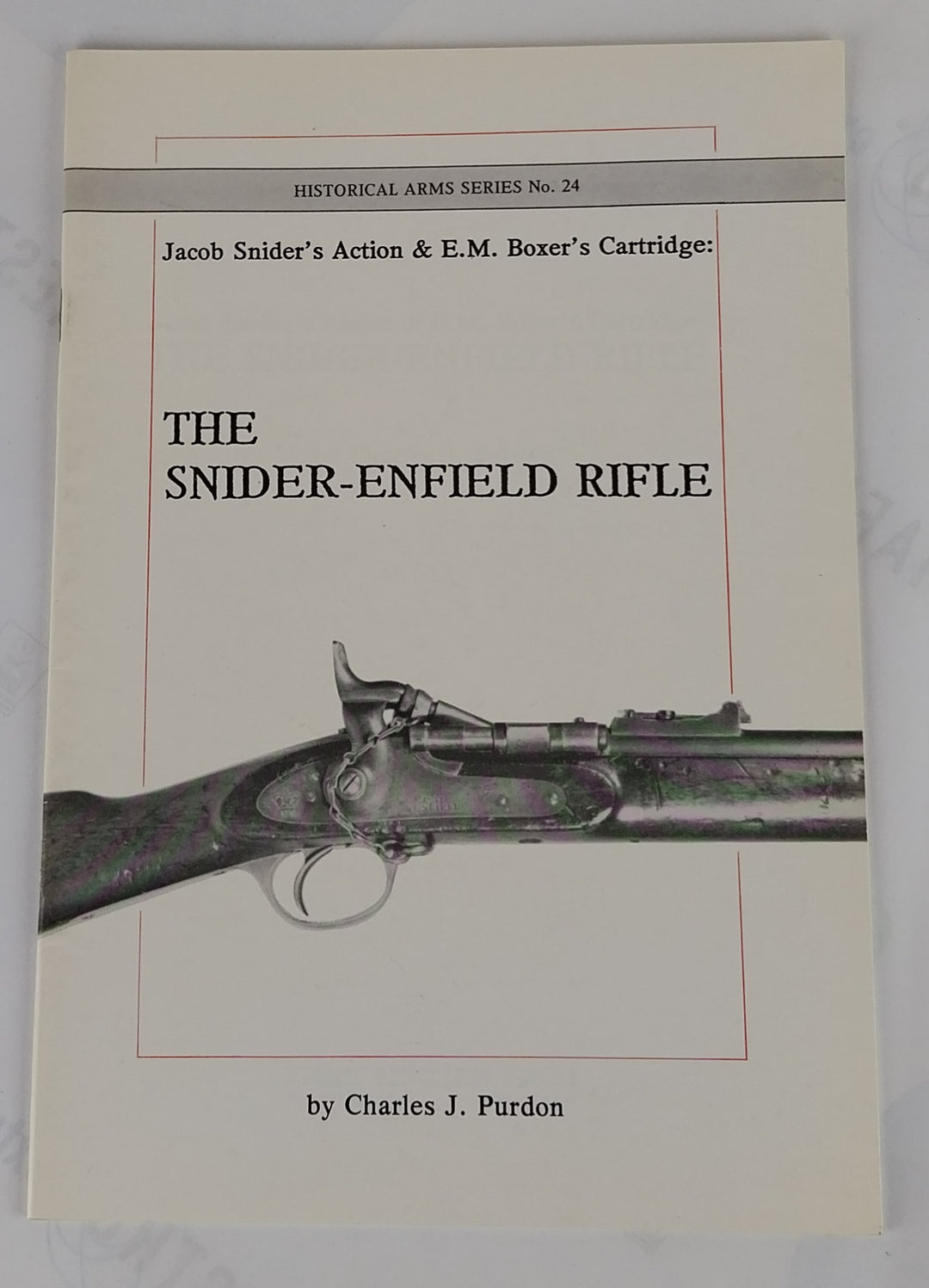 Jacob Snider's Action & E.M. Boxer's Cartridge; The Snider-Enfield Rifle