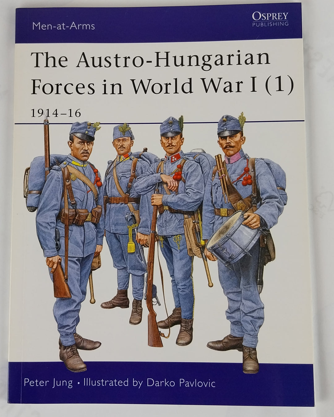 The Austro-Hungarian Forces in World War I (1)