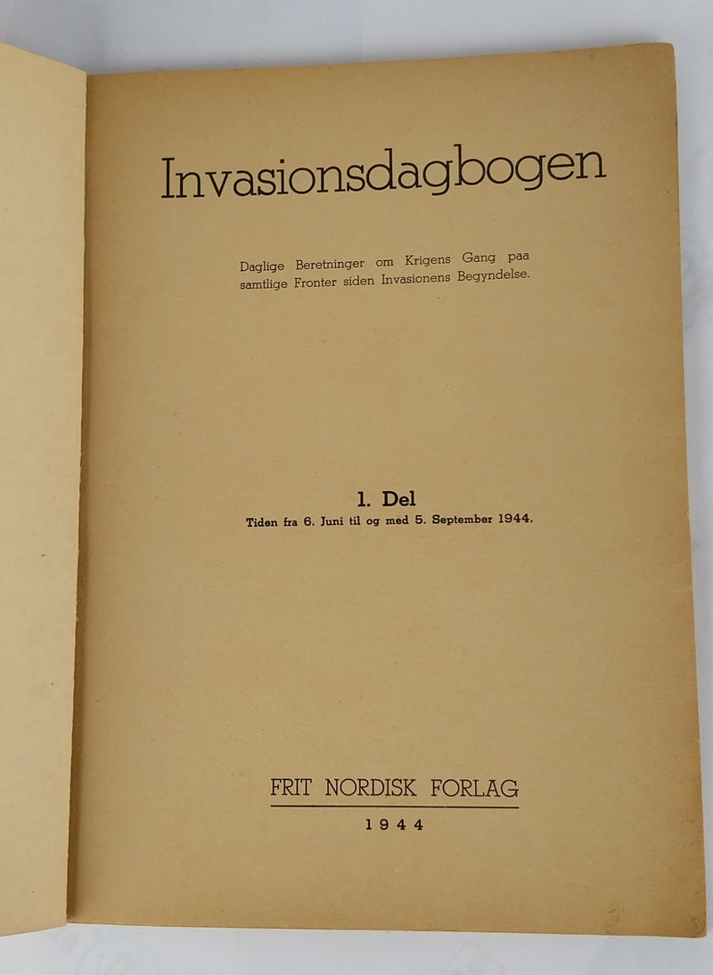 Invasionsdagbogen. 1. Del. Tiden fra 6. Juni til og med 5. September 1944