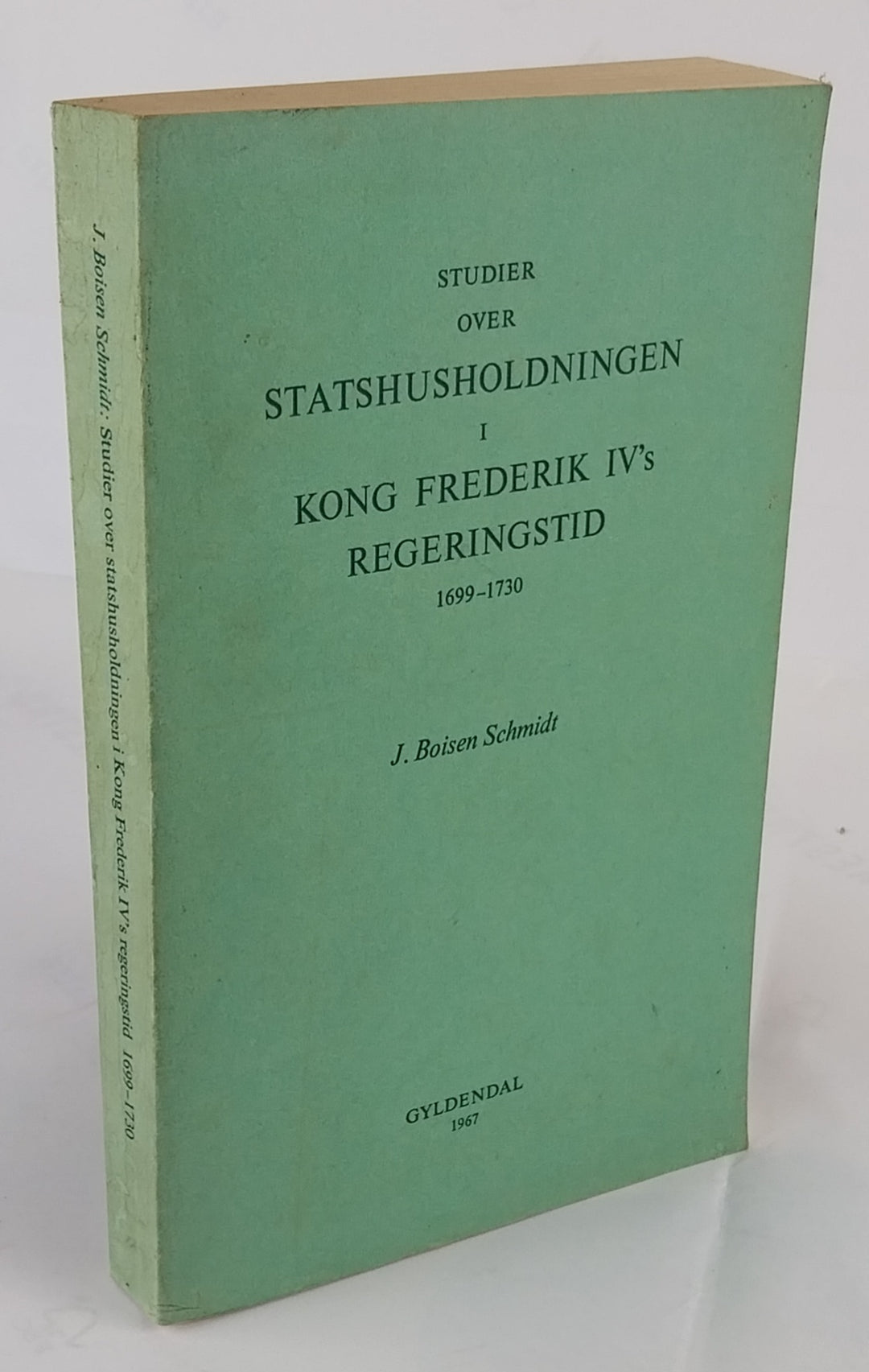 Studier over Statshusholdningen i Kong Frederik IV's regeringstid 1699-1730