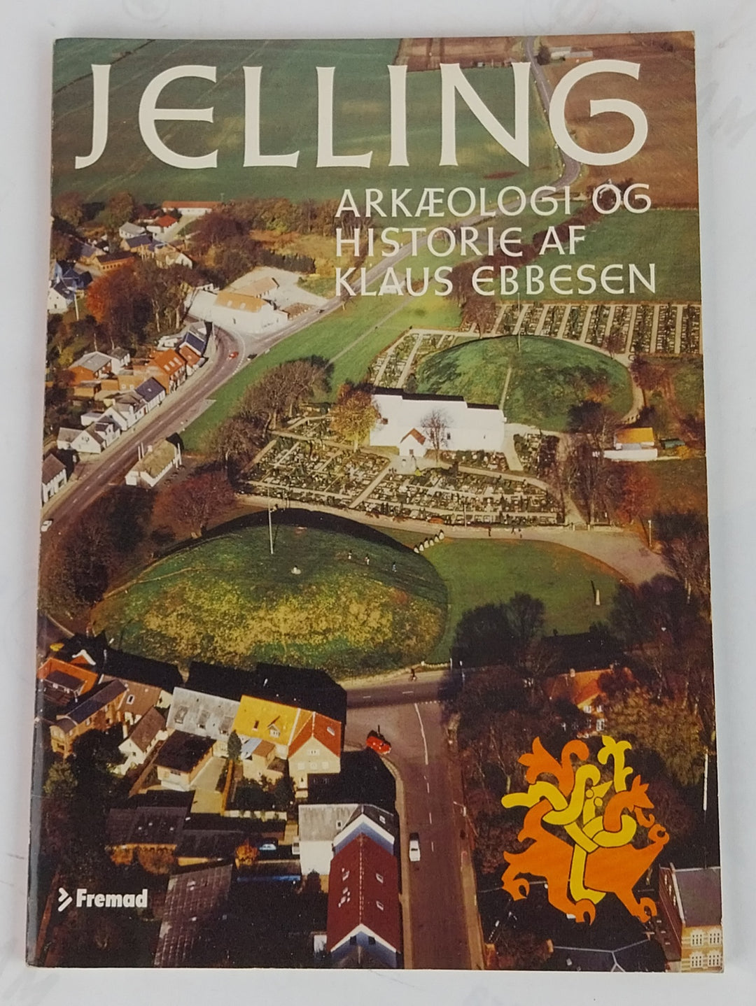 Jelling. Arkæologi og historie