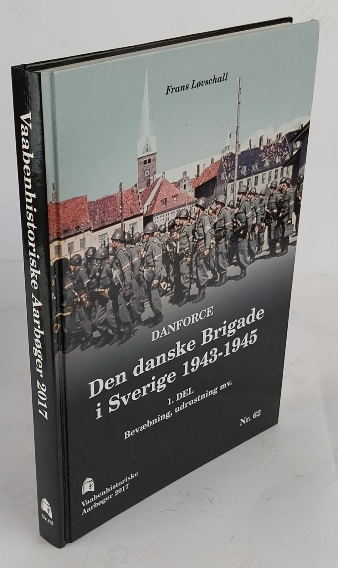 Danforce. Den danske Brigade i Sverige 1943-1945. 1. del. Bevæbning, udrustning mv.