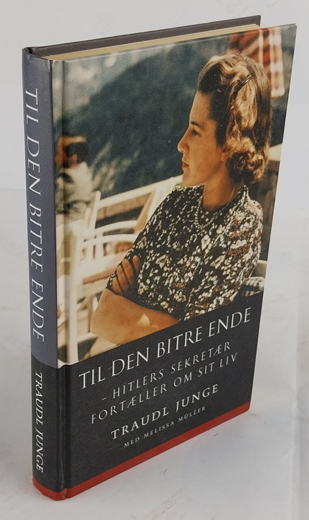 Til den bitre ende. Hitlers sekretær fortæller om sit liv.