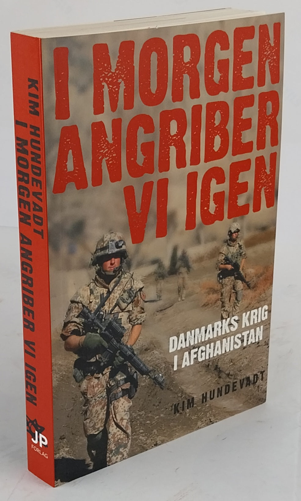 I morgen angriber vi igen. Danmarks krig i Afghanistan.