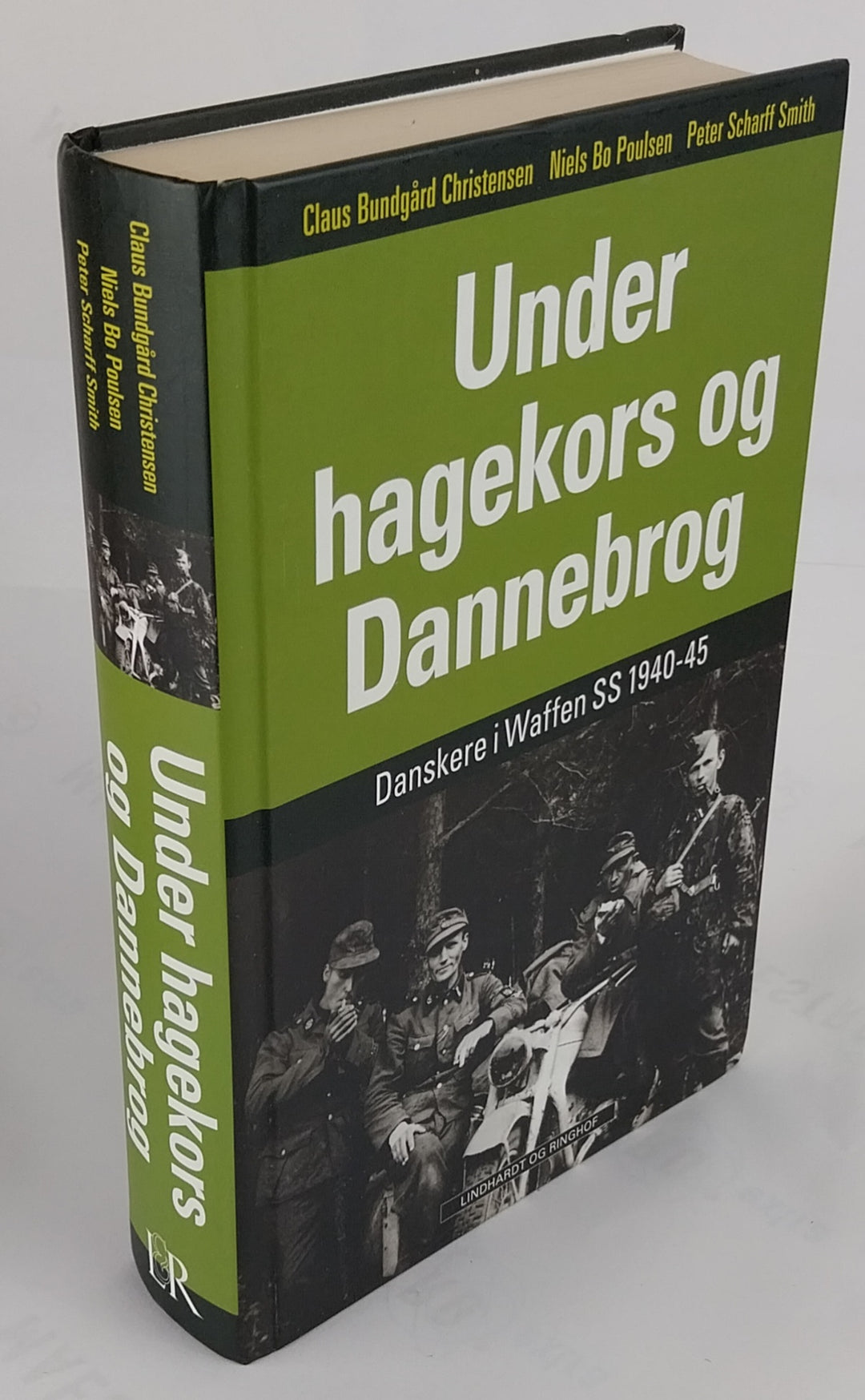 Under hagekors og Dannebrog. Danskere i Waffen SS 1940-45.