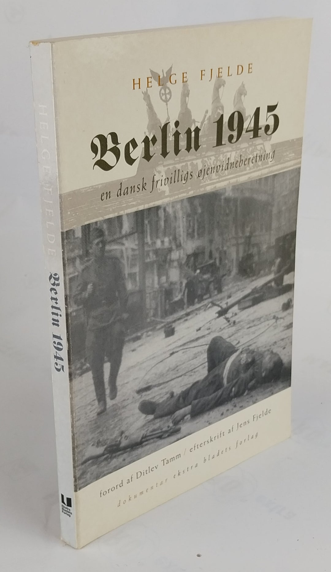 Berlin 1945.. En dansk frivilligs øjenvidneberetning.