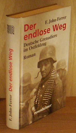 Der endlose Weg. Deutsche Grenadiere im Ostfeldzug