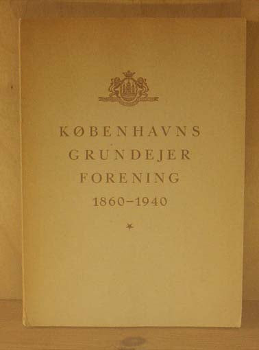Københavns Grundejerforening 1860-1940