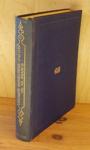 British Diplomatic Instructions. VOL.VII: France 1745-1789