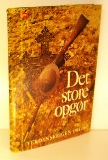 Det store opgør. Verdenskrigen 1914-18