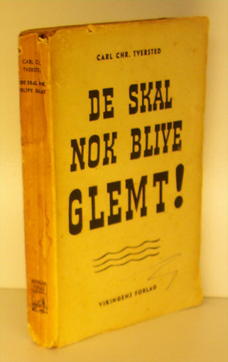 De skal nok blive glemt!