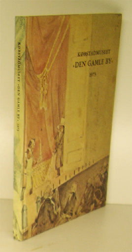Købstadmuseet Den Gamle By. Årbog 1973