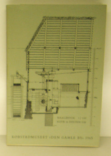 Købstadmuseet Den Gamle By. Årbog 1965