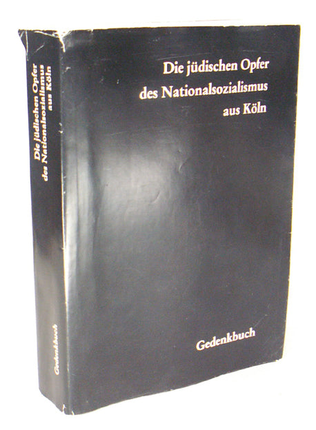 Die jüdischen Opfer des Nationalsozialismus aus Köln