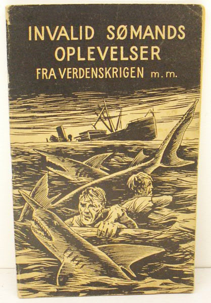 Invalid sømands oplevelser fra Verdenskrigen m.m.