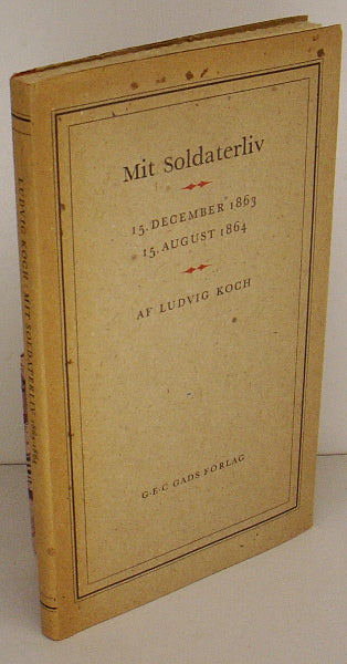 Mit soldaterliv. 15. december 1863 - 15. august 1964