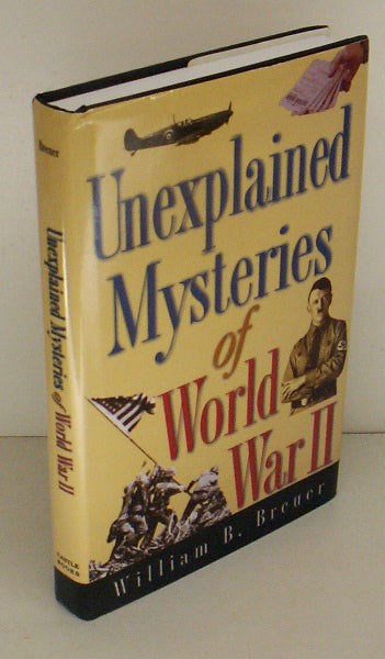 Unexplained Mysteries of World War II.