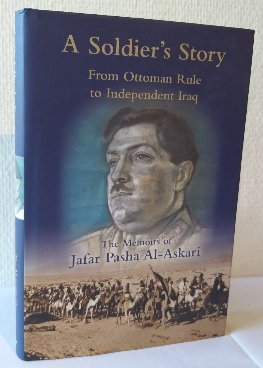 A soldier's Story. From Ottoman Rule to Independent Iraq