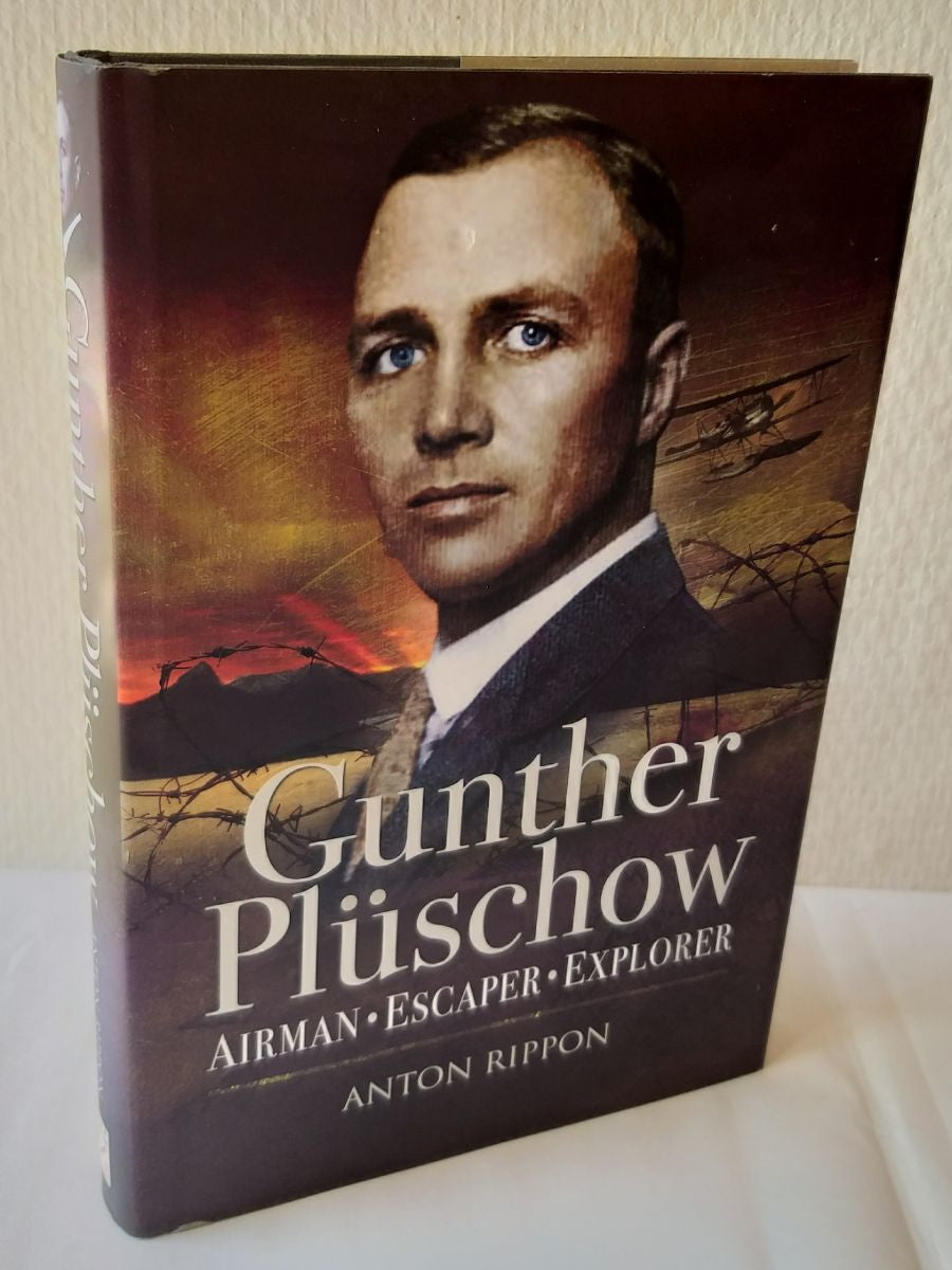 Gunther Plüschow. Airman, Escaper, Explorer