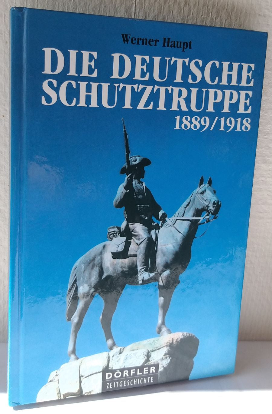 Die deutsche Schutztruppe 1889/1918