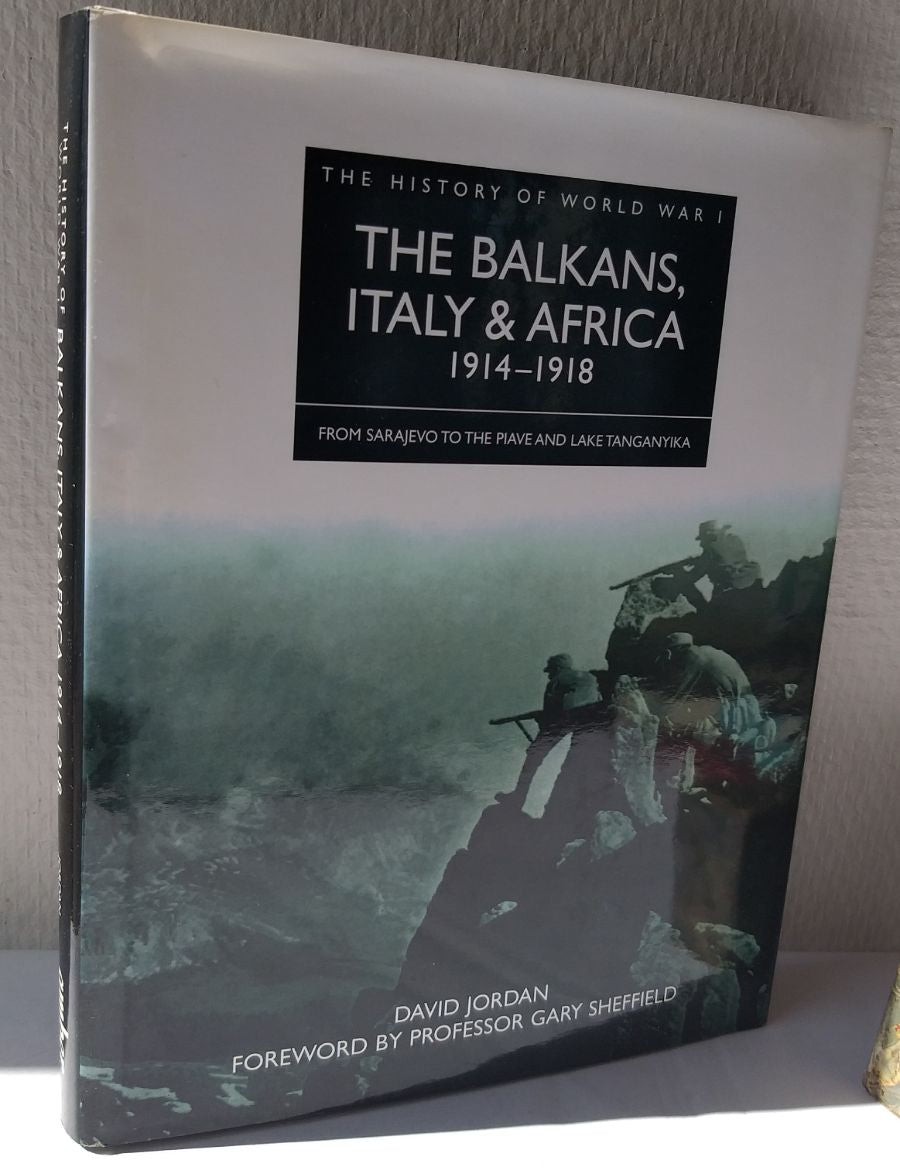 The Balkans, Italy & Africa 1914-1918
