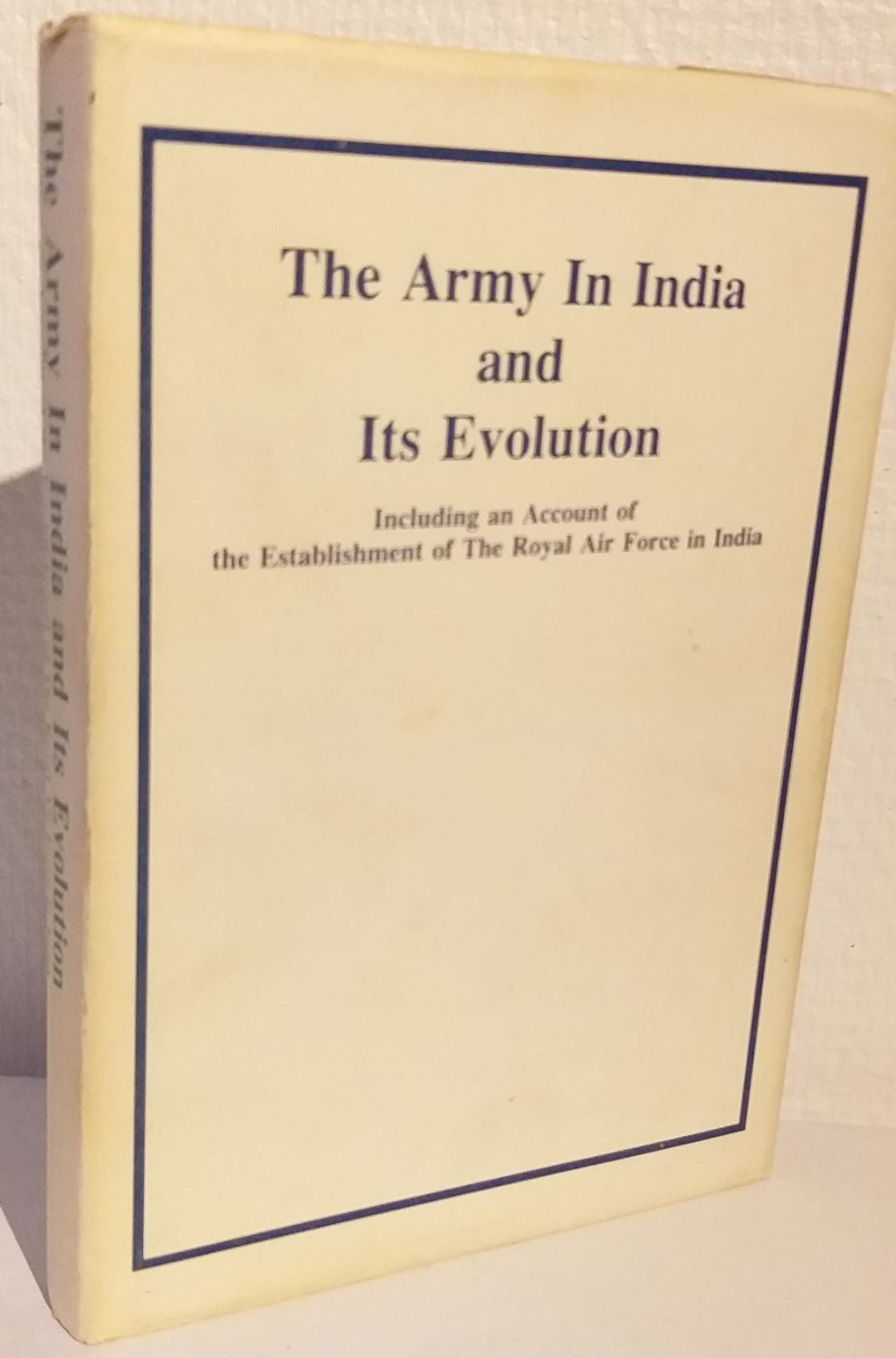 The Army In India and Its Evolution