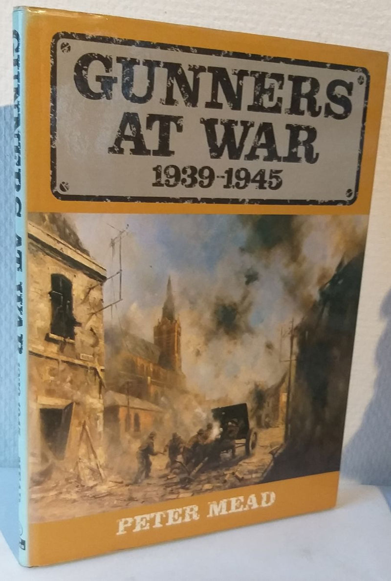 Gunners at War 1939-1945