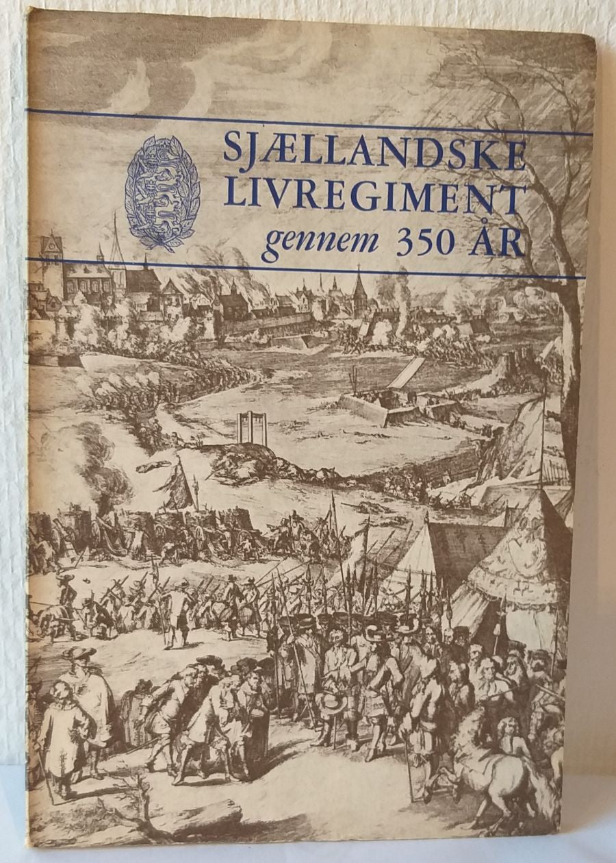 Sjællandske Livregiment gennem 350 år