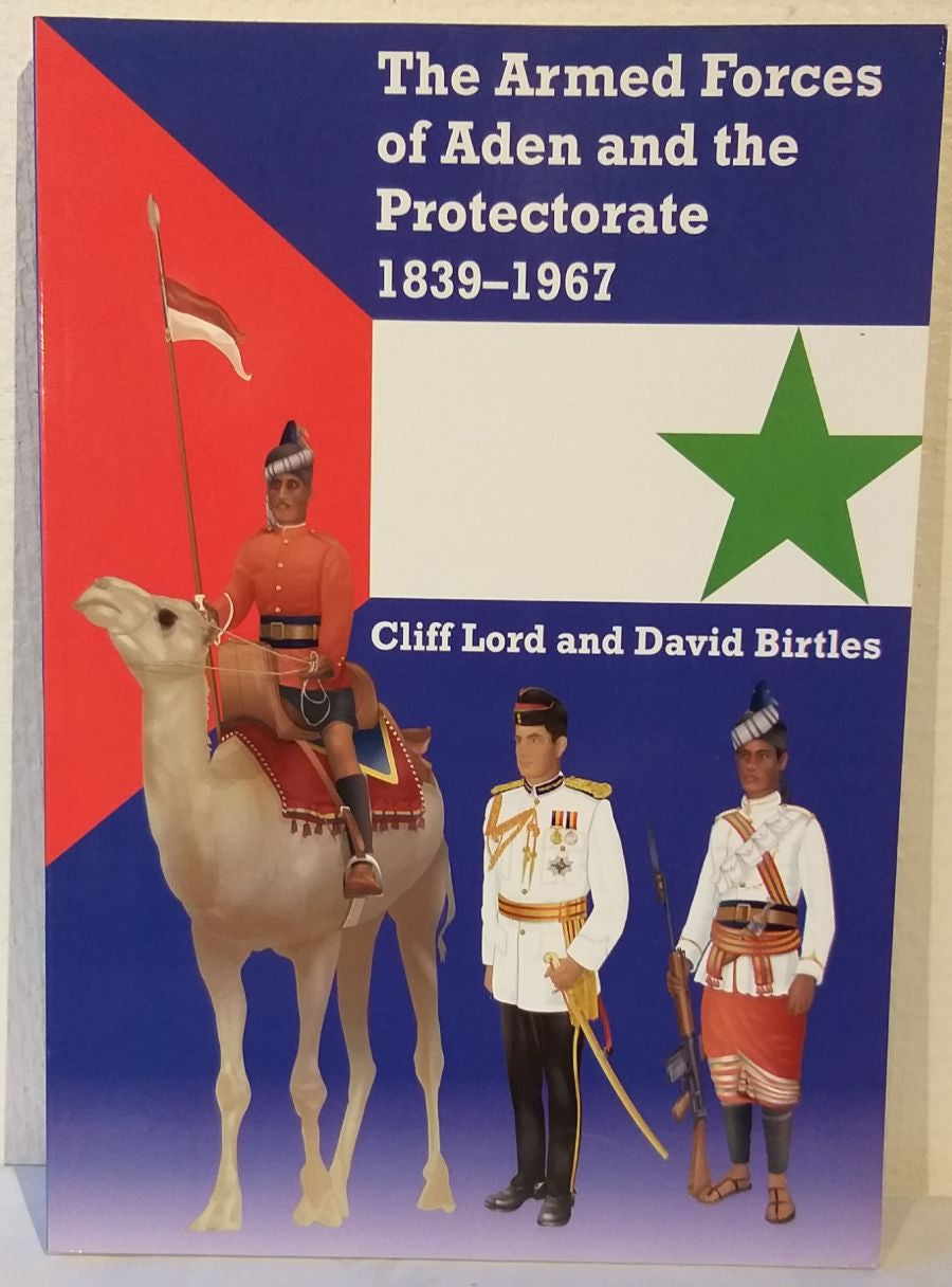 The Armed Forces of Aden and the Protectorate 1839-1967