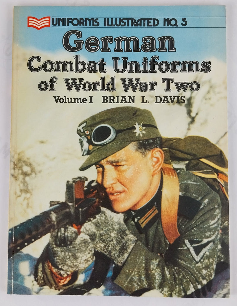 German Combat Uniforms of World War Two. Volume I.