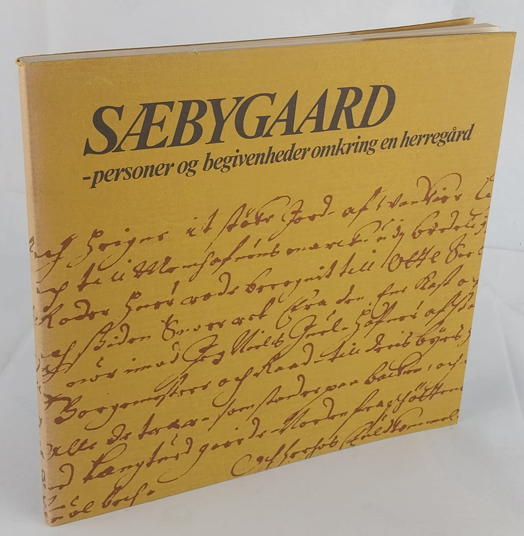 Sæbygaard. Personer og begivenheder omkring en herregård