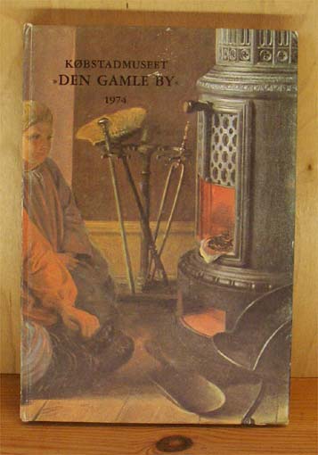 Købstadmuseet Den Gamle By. Årbog 1974