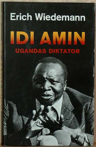 Idi Amin. Ugandas diktator