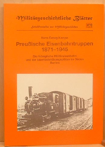 Preußische Eisenbahntruppen 1871-1945.