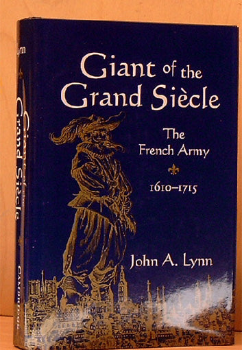 Giant ot the Grand Siècle. The French Army 1610-1715