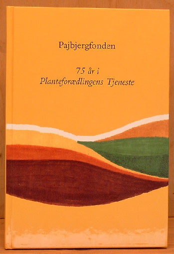 Pajbjergfonden - 75 år i Planteforædlingens Tjeneste