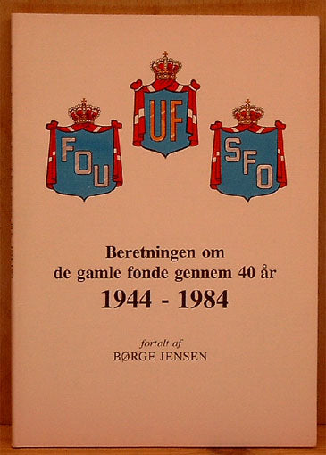 Beretningen om de gamle fonde gennem 40 år 1944-1984