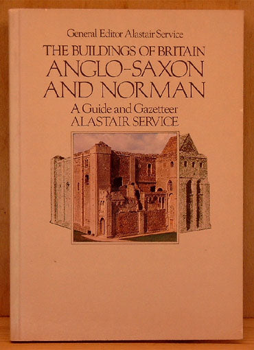 The Buildings of Britain Anglo-Saxon and Norman