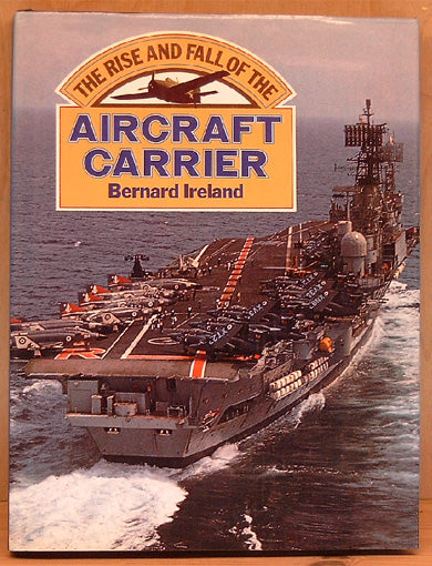 The Rise and Fall of the Aircraft Carrier
