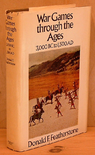 War Games through the Ages 3000 BC to 1500 AD